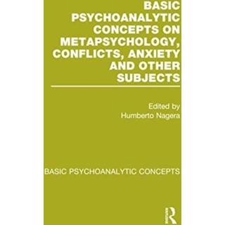Basic Psychoanalytic Concepts on Metapsychology, Conflicts, Anxiety and Other Subjects