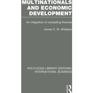 Multinationals and Economic Development (RLE International Business) (4, 2014) | James Ahiakpor