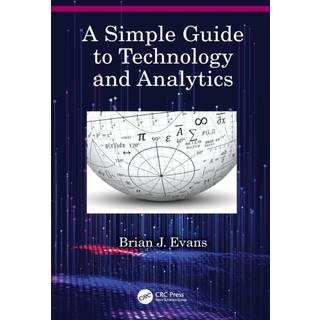 A Simple Guide to Technology and Analytics