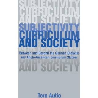 Subjectivity, Curriculum, and Society