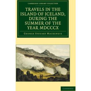 Travels in the Island of Iceland, during the Summer of the Year 1810