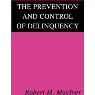 The Prevention and Control of Delinquency