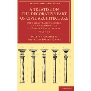 A Treatise on the Decorative Part of Civil Architecture