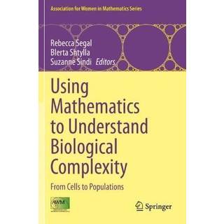 Using Mathematics to Understand Biological Complexity
