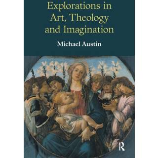 Explorations in Art, Theology and Imagination