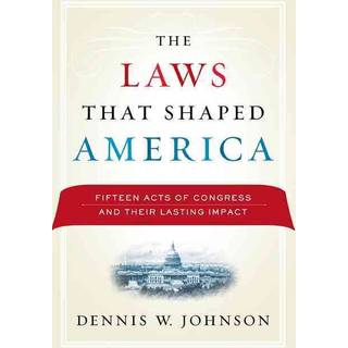 The Laws That Shaped America