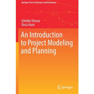 An Introduction to Project Modeling and Planning