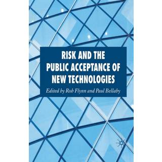 Risk and the Public Acceptance of New Technologies
