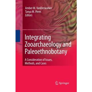 Integrating Zooarchaeology and Paleoethnobotany