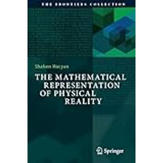 The Mathematical Representation of Physical Reality