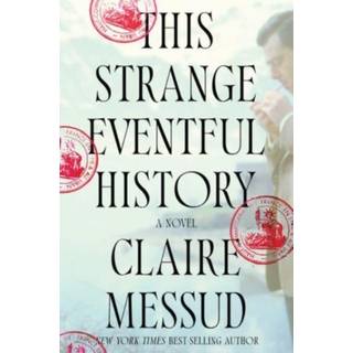 This Strange Eventful History - A Novel
