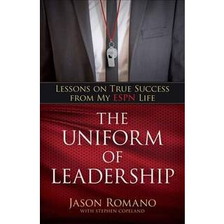 The Uniform of Leadership – Lessons on True Success from My ESPN Life