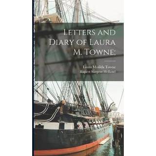 Letters and Diary of Laura M. Towne;
