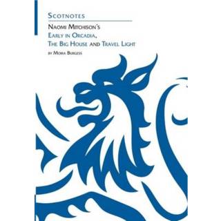 Naomi Mitchison's Early in Orcadia, The Big House and Travel Light