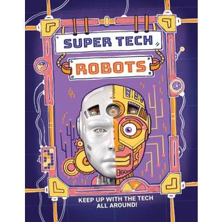 Super Tech: Robots