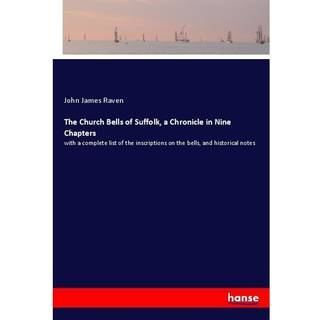 The Church Bells of Suffolk, a Chronicle in Nine Chapters