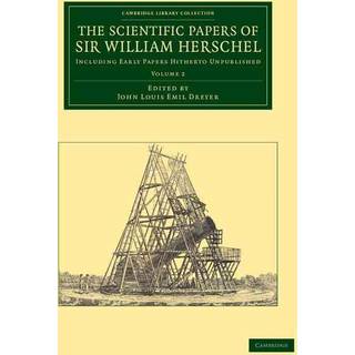 The Scientific Papers of Sir William Herschel: Volume 2