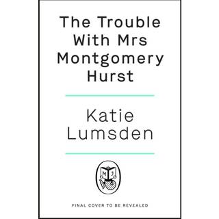 The Trouble With Mrs Montgomery Hurst