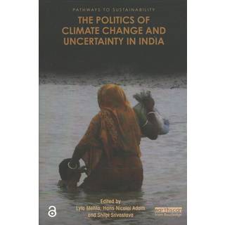 The Politics of Climate Change and Uncertainty in India