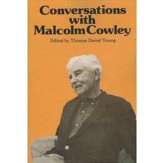 Conversations with Malcolm Cowley