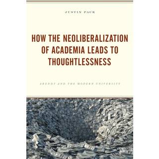 How the Neoliberalization of Academia Leads to Thoughtlessness