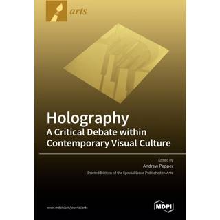 Holography-A Critical Debate within Contemporary Visual Culture