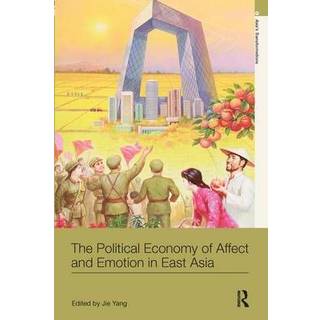 The Political Economy of Affect and Emotion in East Asia