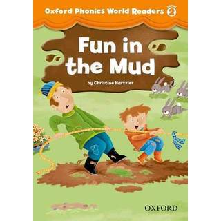 Oxford Phonics World Readers: Level 2: Fun in the Mud