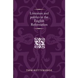 Literature and Politics in the English Reformation