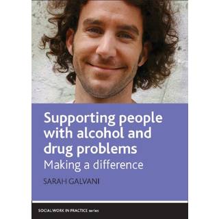 Supporting People with Alcohol and Drug Problems