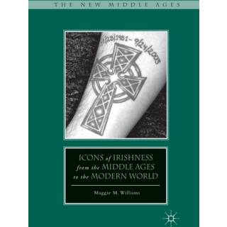 Icons of Irishness from the Middle Ages to the Modern World