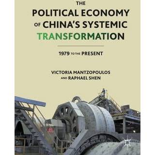 The Political Economy of China’s Systemic Transformation