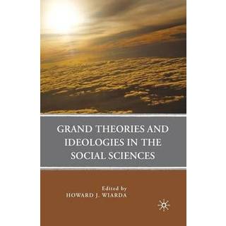 Grand Theories and Ideologies in the Social Sciences