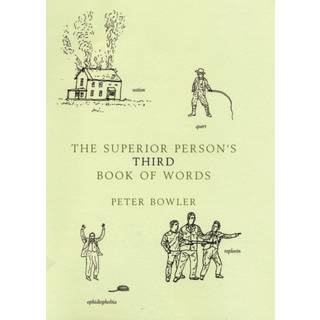 The Superior Person's Third Book of Words