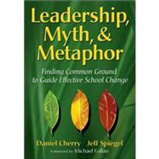 Leadership, Myth, & Metaphor