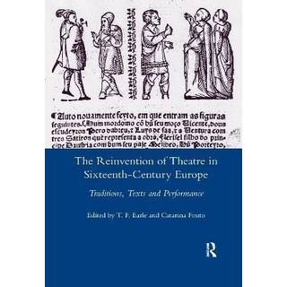 The Reinvention of Theatre in Sixteenth-century Europe