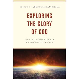 Exploring the Glory of God