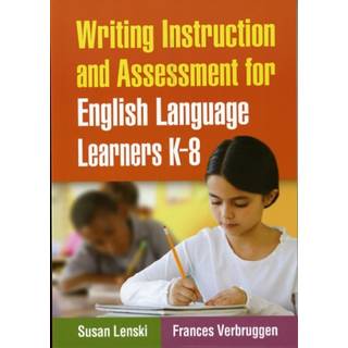 Writing Instruction and Assessment for English Language Learners K-8