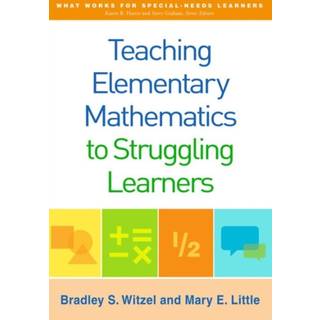 Teaching Elementary Mathematics to Struggling Learners