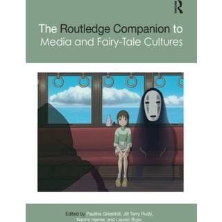 The Routledge Companion to Media and Fairy-Tale Cultures