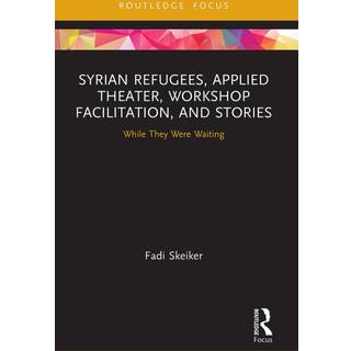 Syrian Refugees, Applied Theater, Workshop Facilitation, and Stories