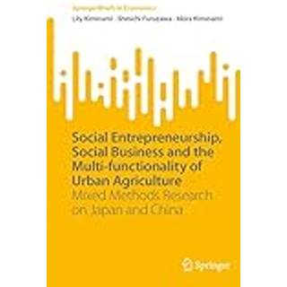 Social Entrepreneurship, Social Business and the Multi-functionality of Urban Agriculture
