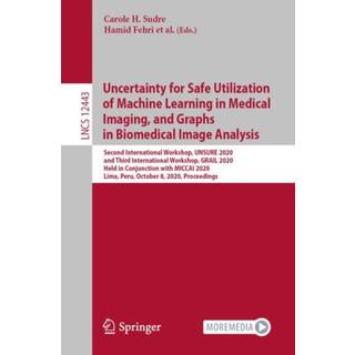 Uncertainty for Safe Utilization of Machine Learning in Medical Imaging, and Graphs in Biomedical Image Analysis