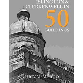Islington & Clerkenwell in 50 Buildings
