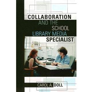 Collaboration and the School Library Media Specialist