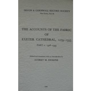 The Accounts of the Fabric of Exeter Cathedral 1279-1353, Part II