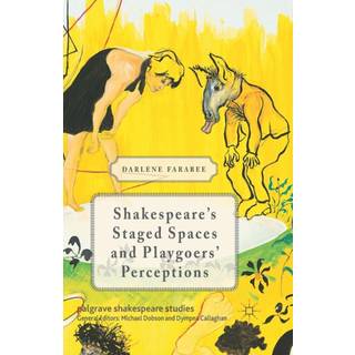 Shakespeare's Staged Spaces and Playgoers' Perceptions