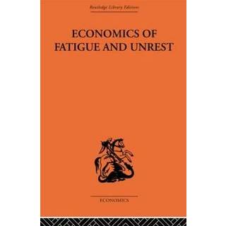 Economics of Fatigue and Unrest and the Efficiency of Labour in English and American Industry