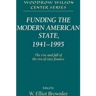 Funding the Modern American State, 1941–1995