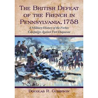 The British Defeat of the French in Pennsylvania, 1758